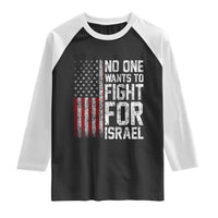 No One Wants To Fight For Israel Raglan Shirt Vintage American Flag Anti War Freedom First