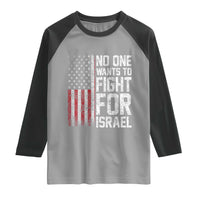 No One Wants To Fight For Israel Raglan Shirt Vintage American Flag Anti War Freedom First