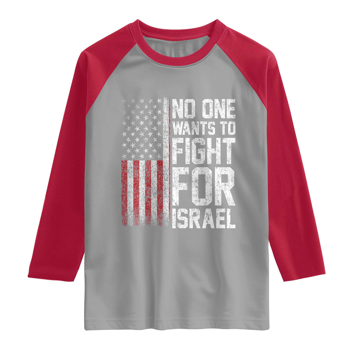 No One Wants To Fight For Israel Raglan Shirt Vintage American Flag Anti War Freedom First