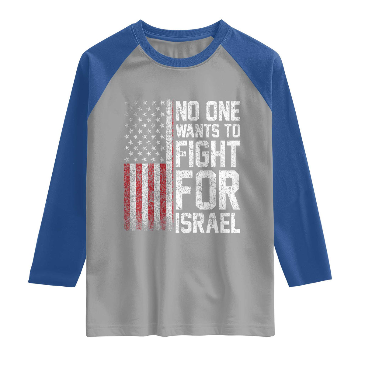 No One Wants To Fight For Israel Raglan Shirt Vintage American Flag Anti War Freedom First