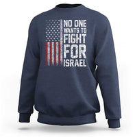 No One Wants To Fight For Israel Sweatshirt Vintage American Flag Anti War Freedom First