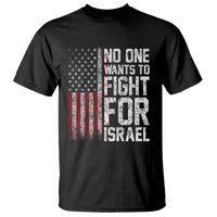 No One Wants To Fight For Israel T Shirt Vintage American Flag Anti War Freedom First