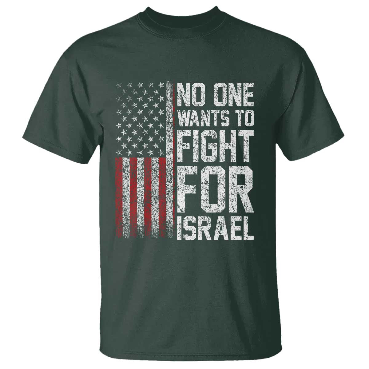 No One Wants To Fight For Israel T Shirt Vintage American Flag Anti War Freedom First