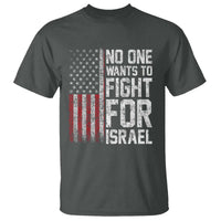 No One Wants To Fight For Israel T Shirt Vintage American Flag Anti War Freedom First