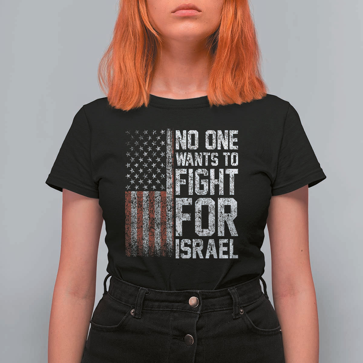 No One Wants To Fight For Israel T Shirt For Women Vintage American Flag Anti War Freedom First