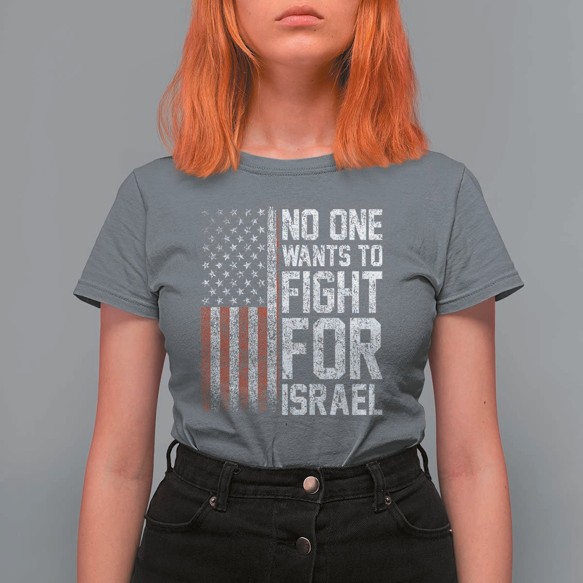 No One Wants To Fight For Israel T Shirt For Women Vintage American Flag Anti War Freedom First
