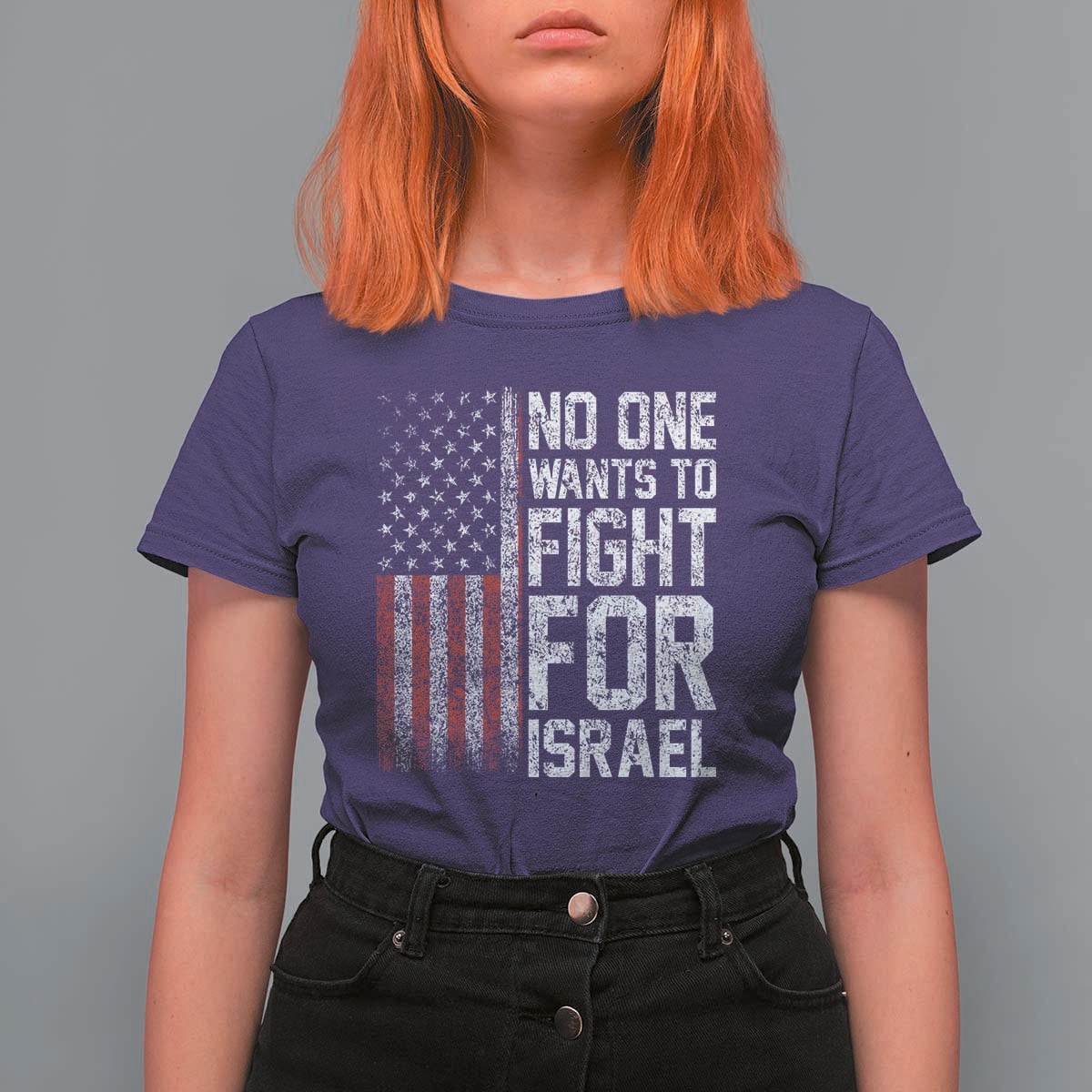 No One Wants To Fight For Israel T Shirt For Women Vintage American Flag Anti War Freedom First