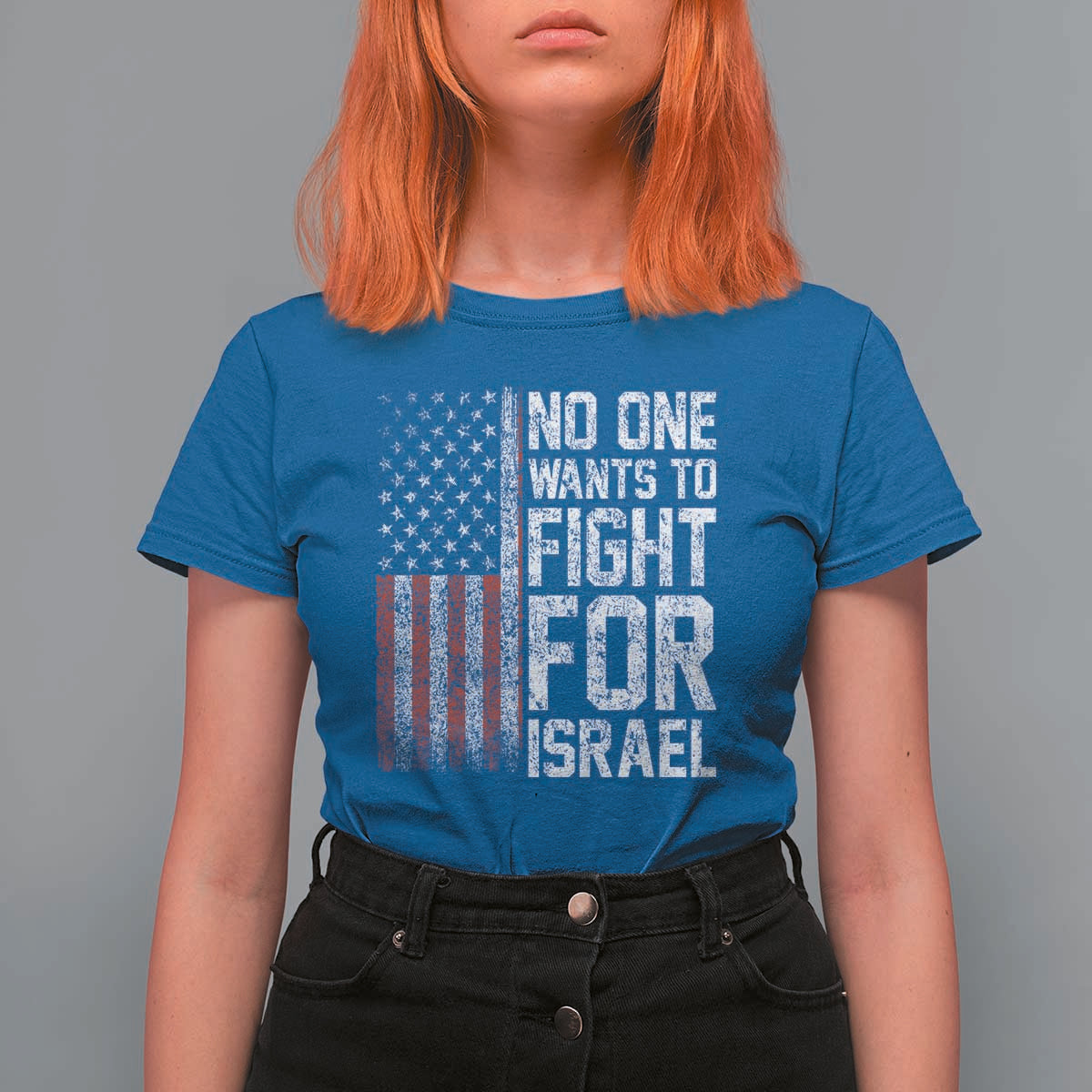 No One Wants To Fight For Israel T Shirt For Women Vintage American Flag Anti War Freedom First