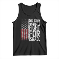 No One Wants To Fight For Israel Tank Top Vintage American Flag Anti War Freedom First
