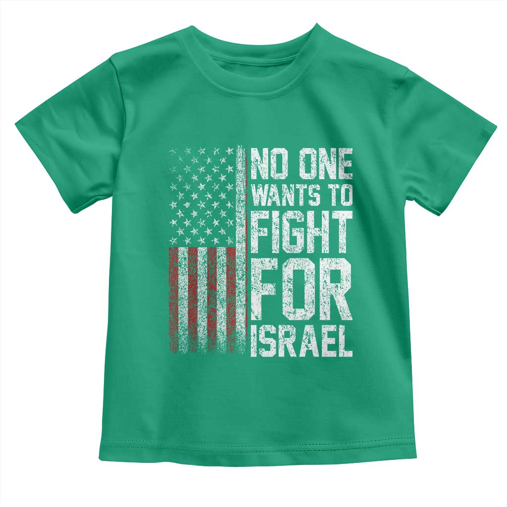 No One Wants To Fight For Israel Toddler T Shirt Vintage American Flag Anti War Freedom First