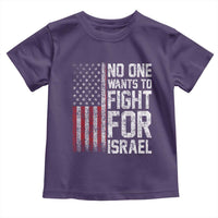 No One Wants To Fight For Israel Toddler T Shirt Vintage American Flag Anti War Freedom First