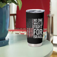 No One Wants To Fight For Israel Tumbler Cup Vintage American Flag Anti War Freedom First