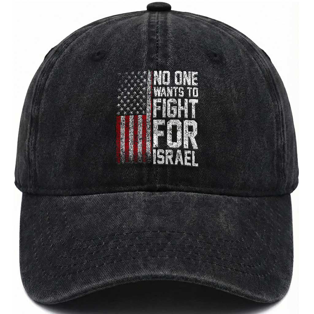 No One Wants To Fight For Israel Washed Cotton Baseball Cap Vintage American Flag Anti War Freedom First