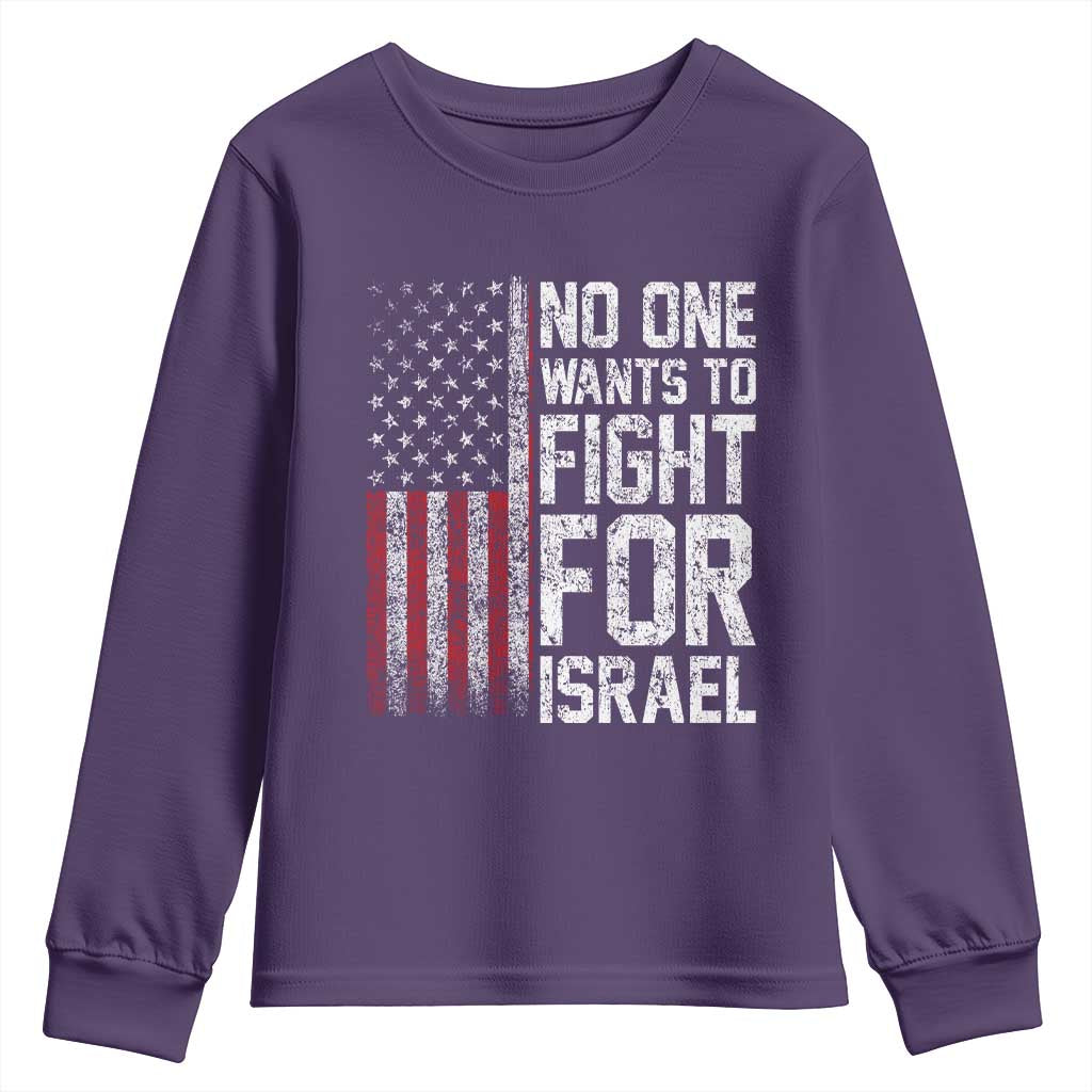 No One Wants To Fight For Israel Youth Sweatshirt Vintage American Flag Anti War Freedom First