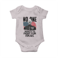 No One Wants To Fight For Israel Baby Onesie Marine Veteran American Freedom