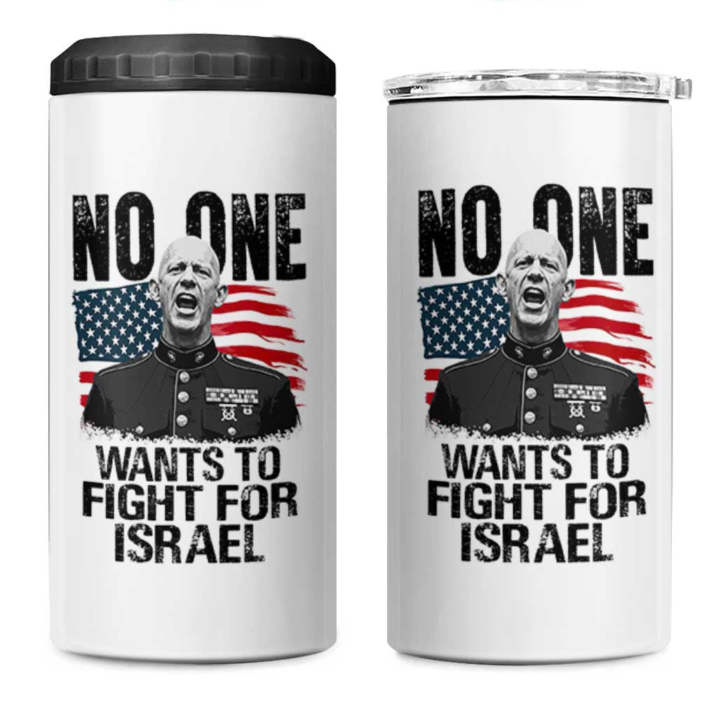 No One Wants To Fight For Israel 4 in 1 Can Cooler Tumbler Marine Veteran American Freedom
