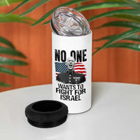 No One Wants To Fight For Israel 4 in 1 Can Cooler Tumbler Marine Veteran American Freedom