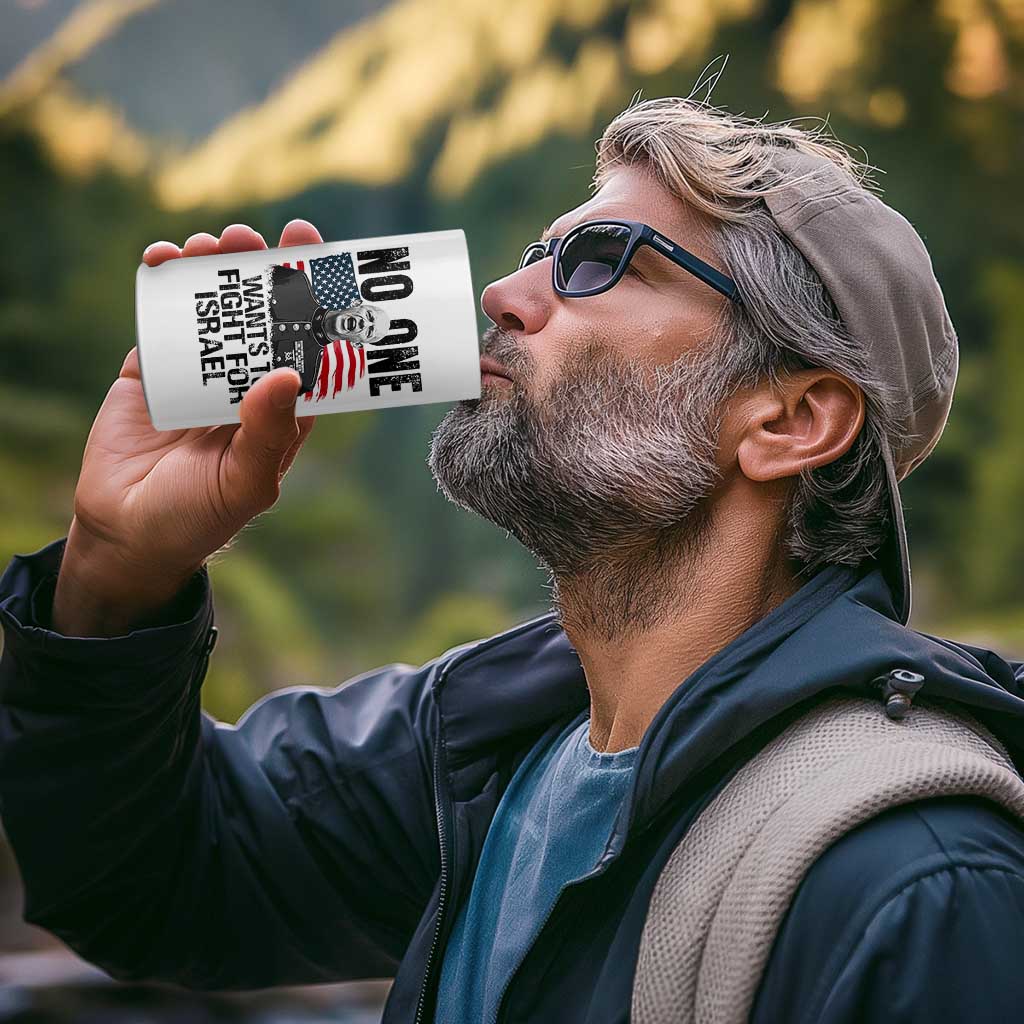 No One Wants To Fight For Israel 4 in 1 Can Cooler Tumbler Marine Veteran American Freedom