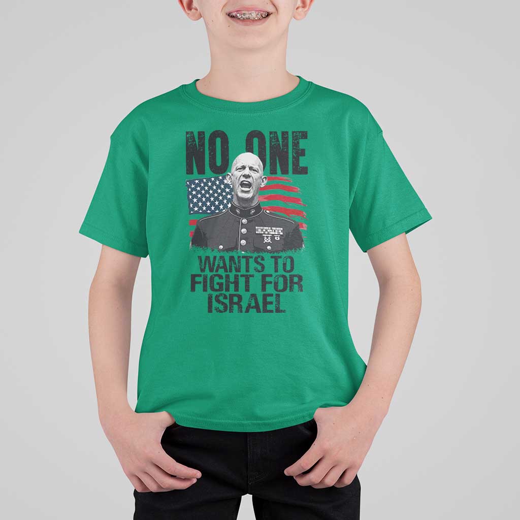 No One Wants To Fight For Israel T Shirt For Kid Marine Veteran American Freedom