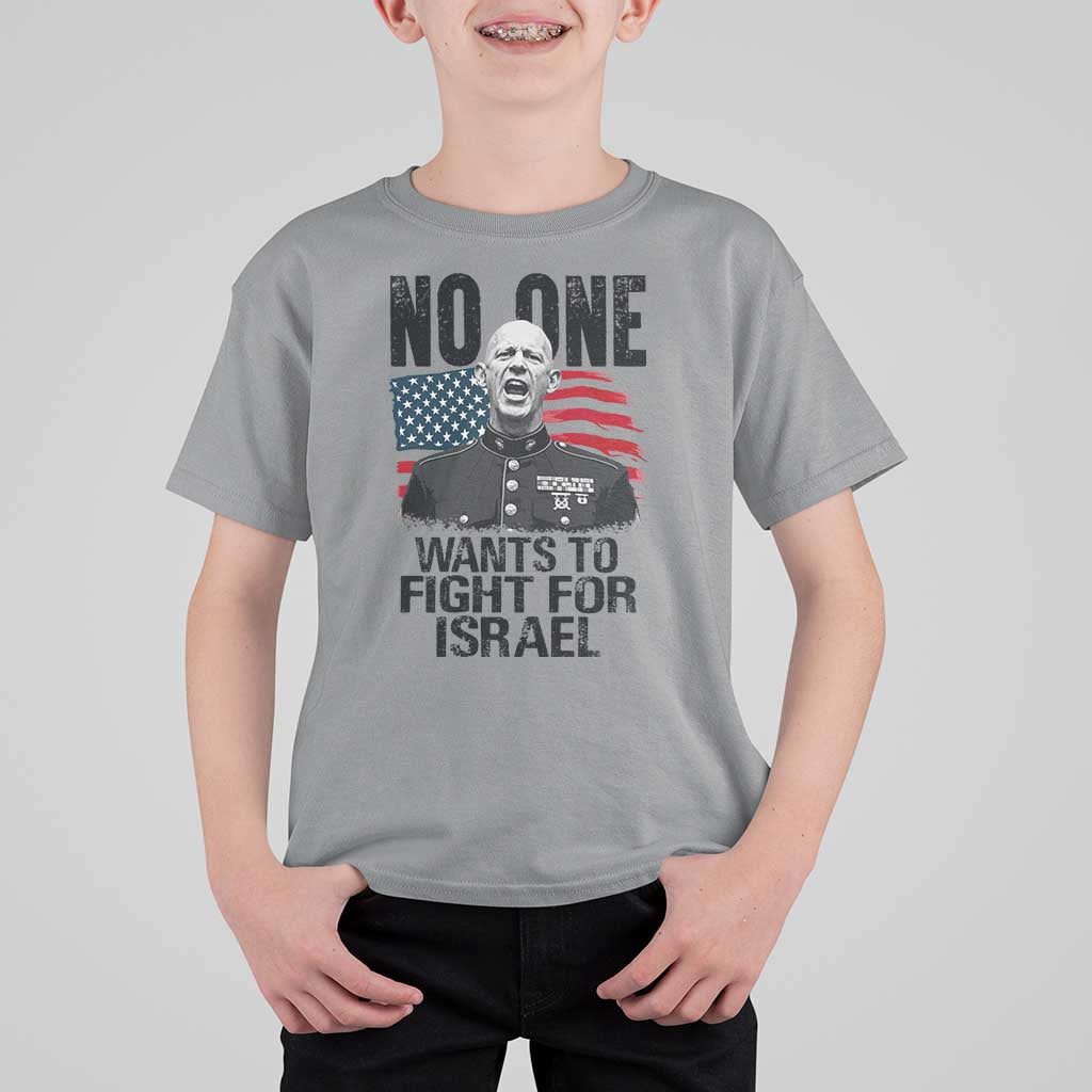No One Wants To Fight For Israel T Shirt For Kid Marine Veteran American Freedom
