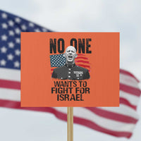 No One Wants To Fight For Israel Protest Sign Marine Veteran American Freedom
