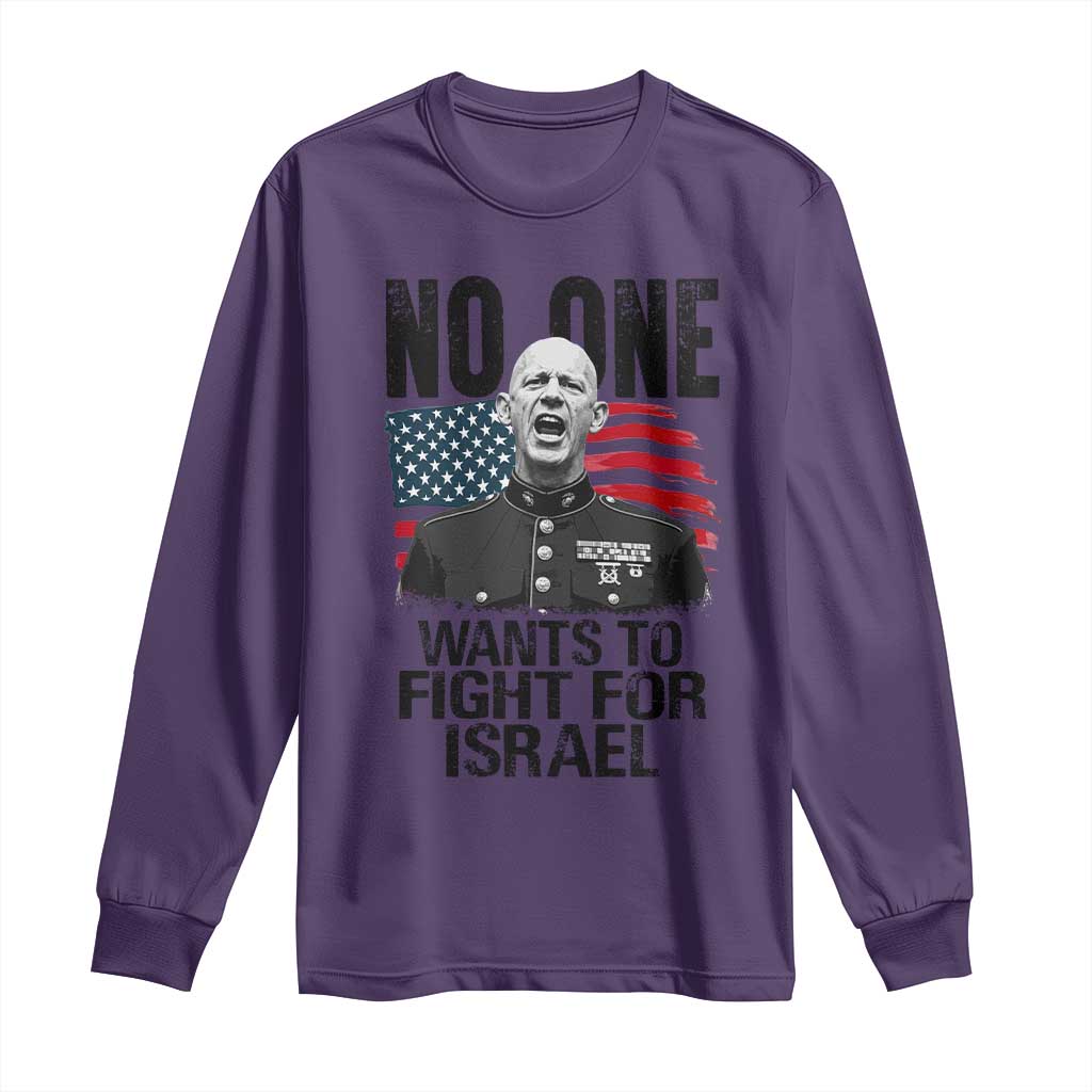No One Wants To Fight For Israel Long Sleeve Shirt Marine Veteran American Freedom