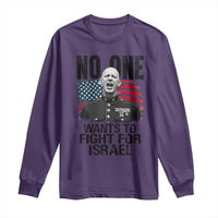 No One Wants To Fight For Israel Long Sleeve Shirt Marine Veteran American Freedom
