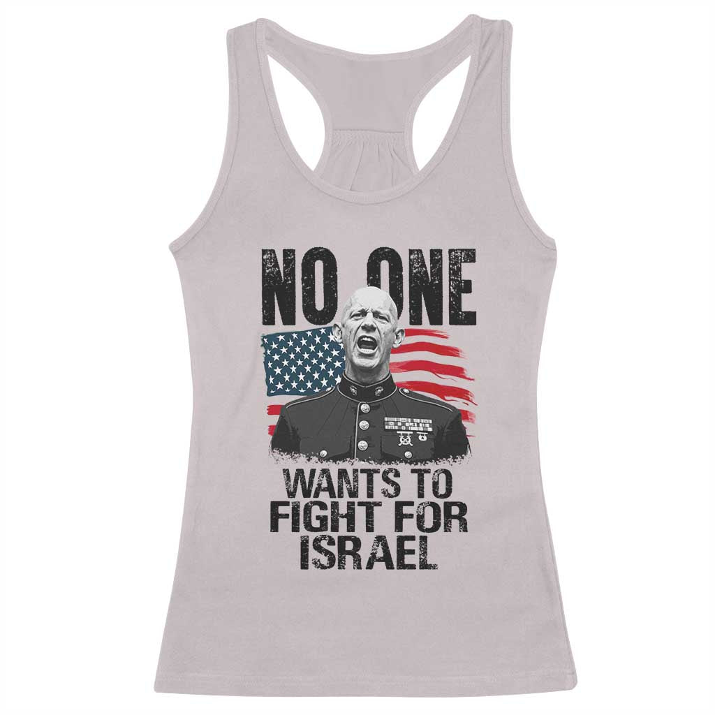 No One Wants To Fight For Israel Racerback Tank Top Marine Veteran American Freedom