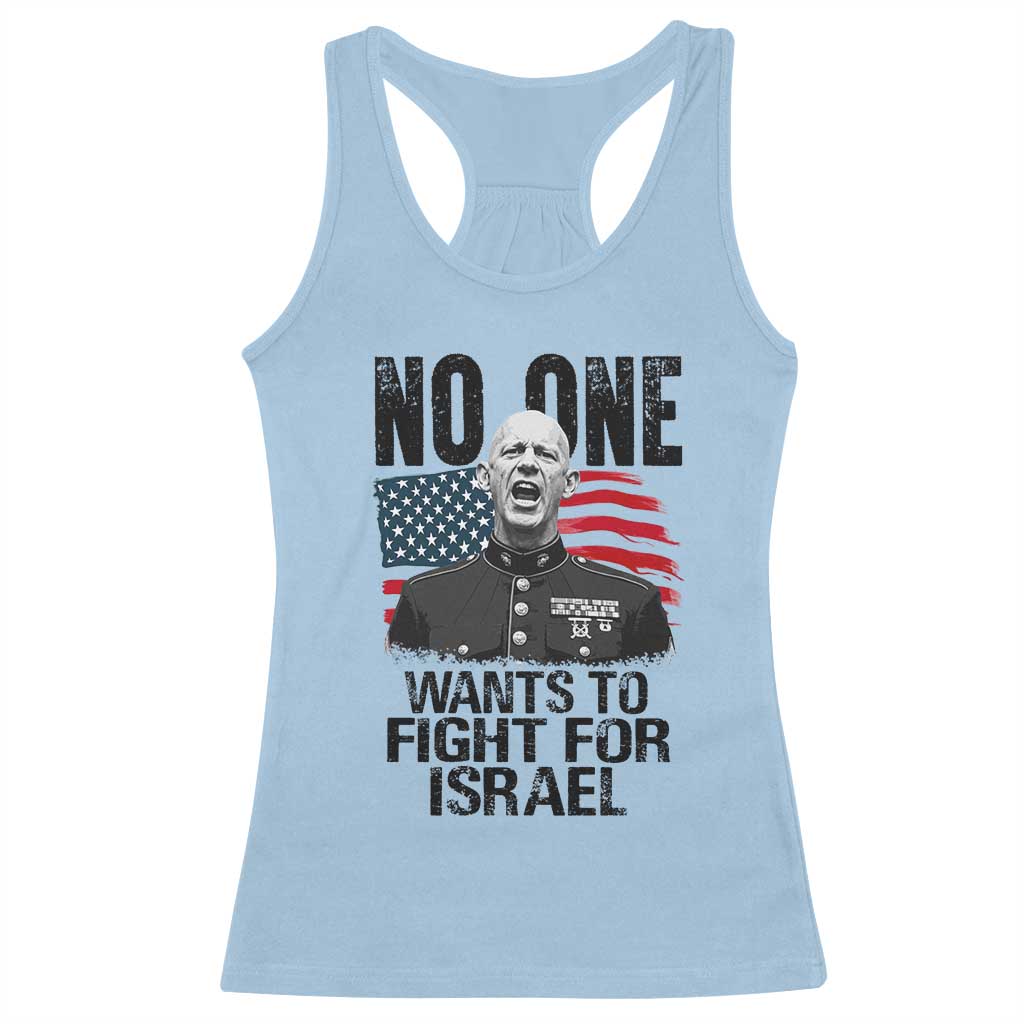 No One Wants To Fight For Israel Racerback Tank Top Marine Veteran American Freedom