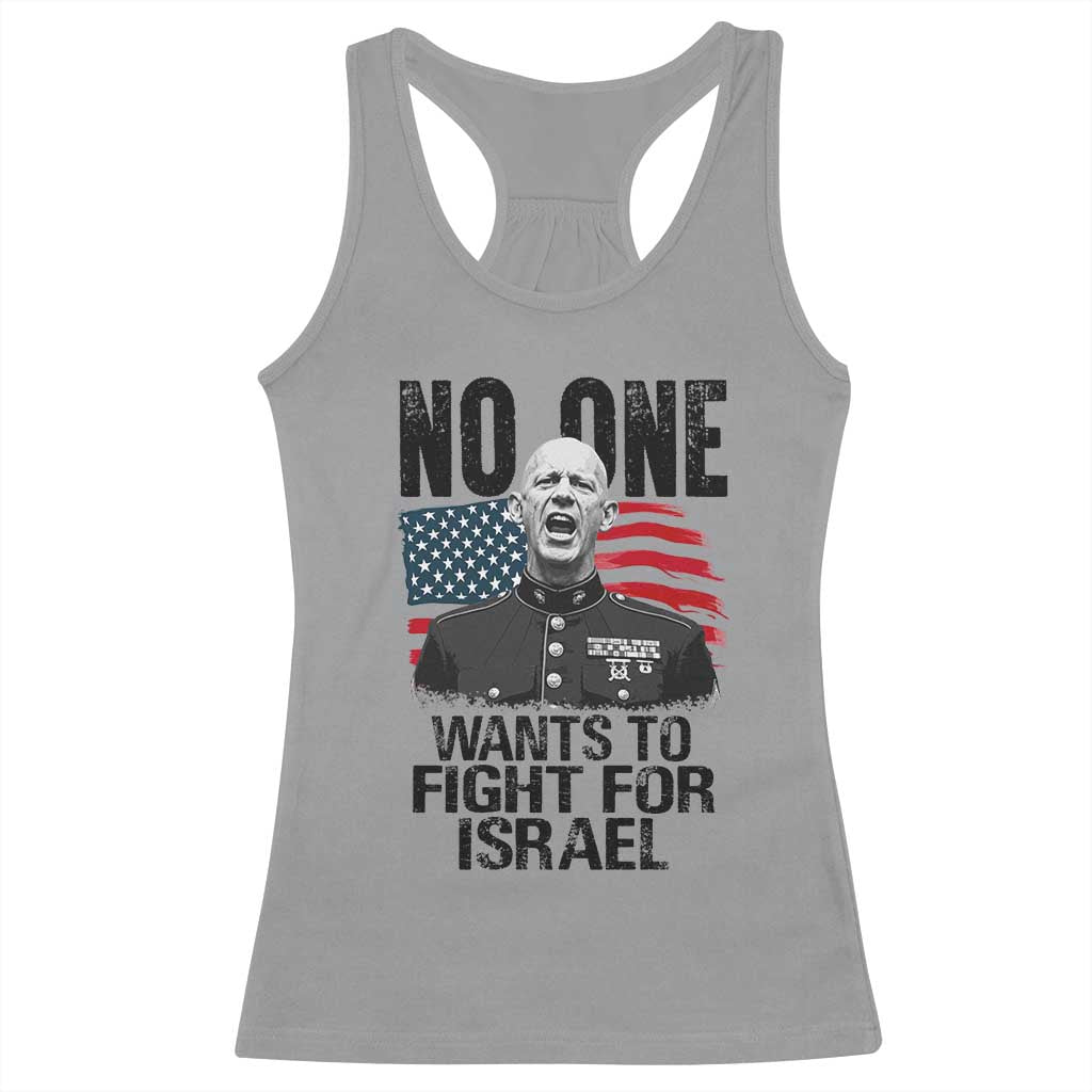 No One Wants To Fight For Israel Racerback Tank Top Marine Veteran American Freedom