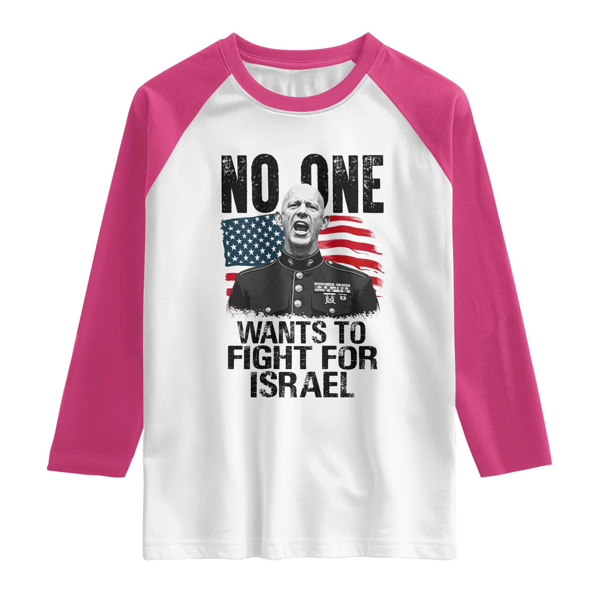 No One Wants To Fight For Israel Raglan Shirt Marine Veteran American Freedom