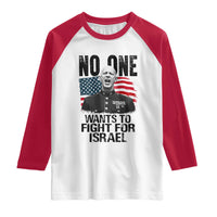No One Wants To Fight For Israel Raglan Shirt Marine Veteran American Freedom