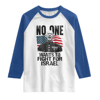 No One Wants To Fight For Israel Raglan Shirt Marine Veteran American Freedom