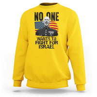 No One Wants To Fight For Israel Sweatshirt Marine Veteran American Freedom