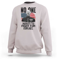 No One Wants To Fight For Israel Sweatshirt Marine Veteran American Freedom