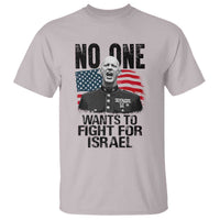 No One Wants To Fight For Israel T Shirt Marine Veteran American Freedom
