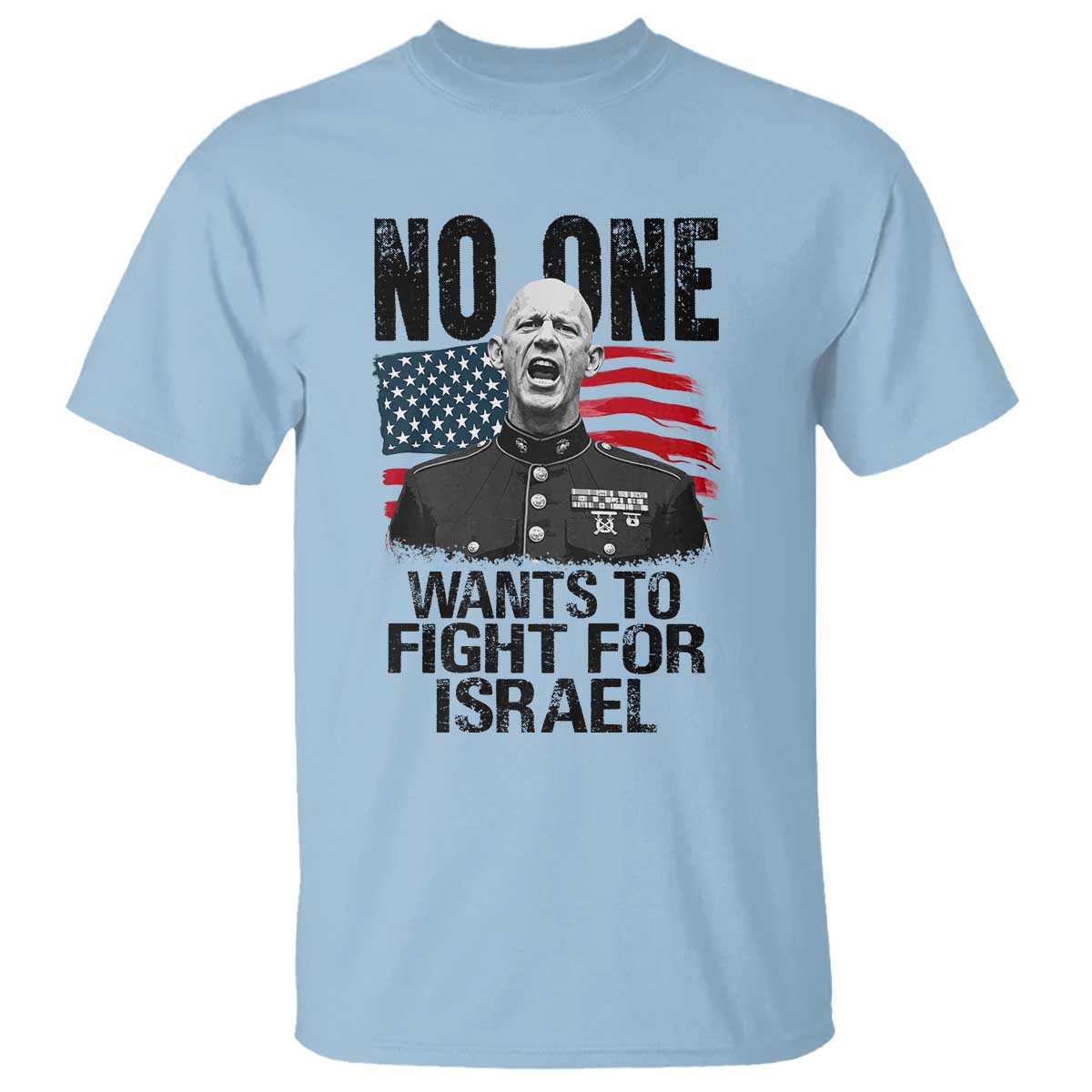 No One Wants To Fight For Israel T Shirt Marine Veteran American Freedom