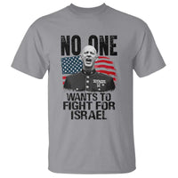 No One Wants To Fight For Israel T Shirt Marine Veteran American Freedom