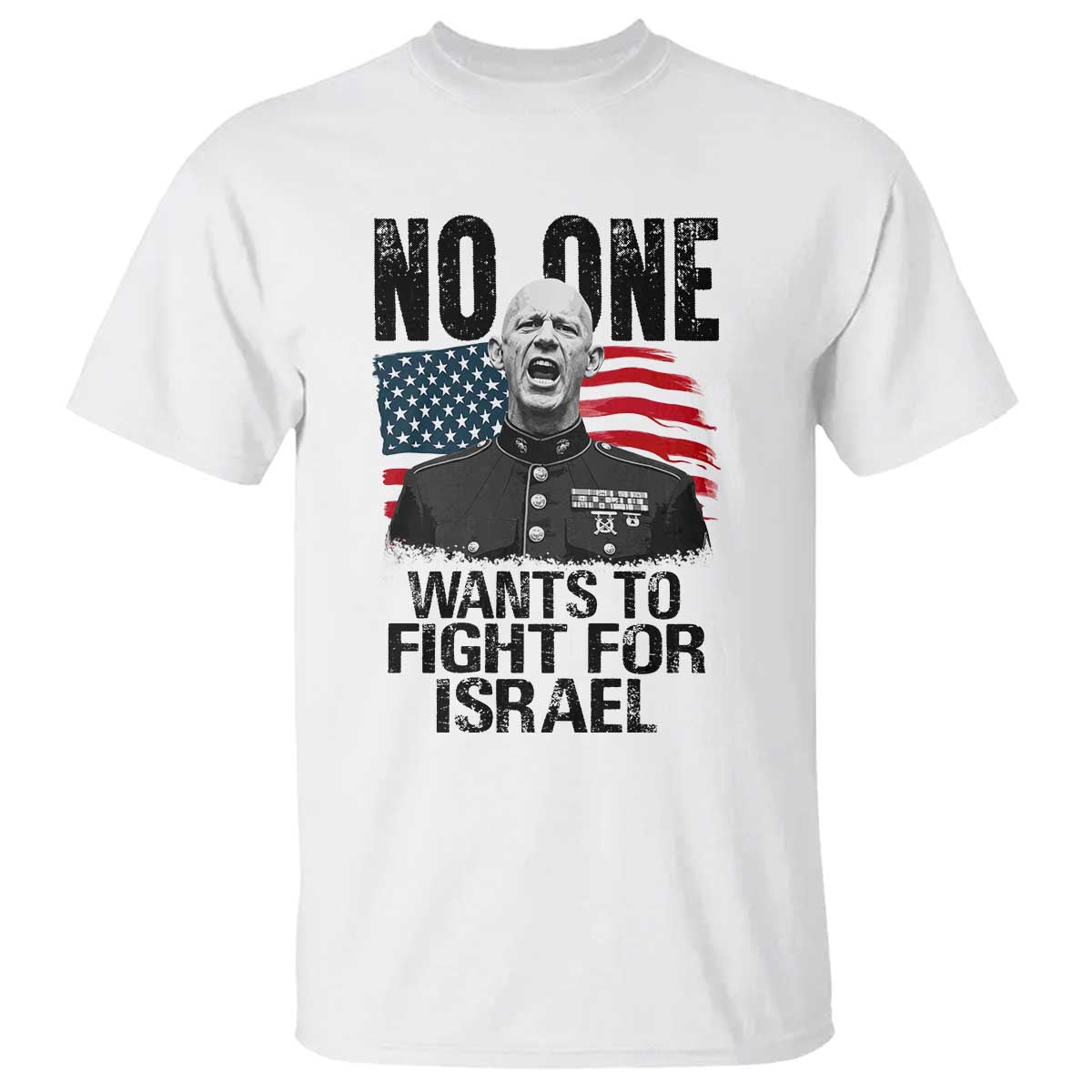 No One Wants To Fight For Israel T Shirt Marine Veteran American Freedom