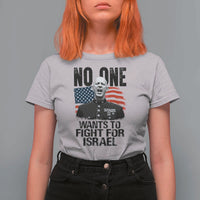 No One Wants To Fight For Israel T Shirt For Women Marine Veteran American Freedom