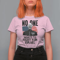 No One Wants To Fight For Israel T Shirt For Women Marine Veteran American Freedom