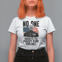 No One Wants To Fight For Israel T Shirt For Women Marine Veteran American Freedom
