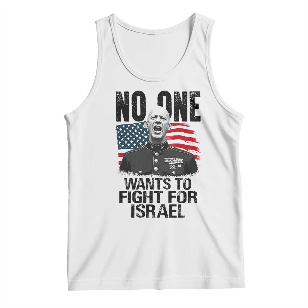 No One Wants To Fight For Israel Tank Top Marine Veteran American Freedom