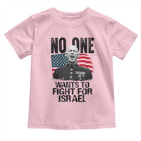 No One Wants To Fight For Israel Toddler T Shirt Marine Veteran American Freedom
