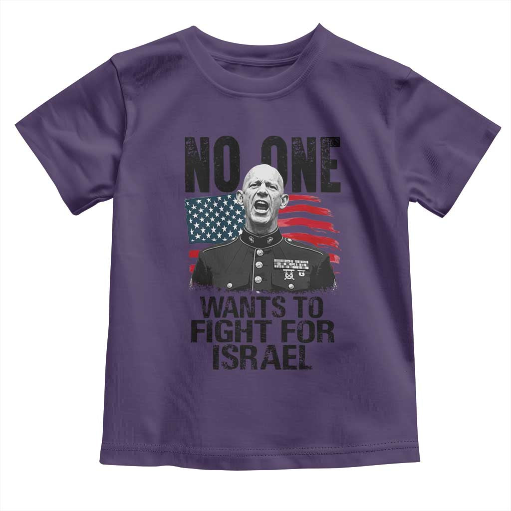 No One Wants To Fight For Israel Toddler T Shirt Marine Veteran American Freedom