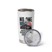 No One Wants To Fight For Israel Tumbler Cup Marine Veteran American Freedom
