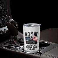 No One Wants To Fight For Israel Tumbler Cup Marine Veteran American Freedom