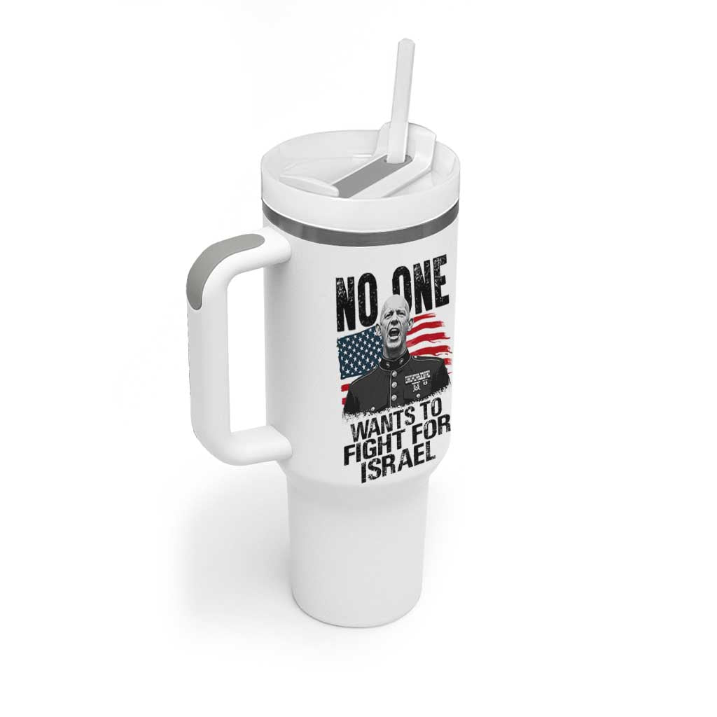 No One Wants To Fight For Israel Tumbler With Handle Marine Veteran American Freedom