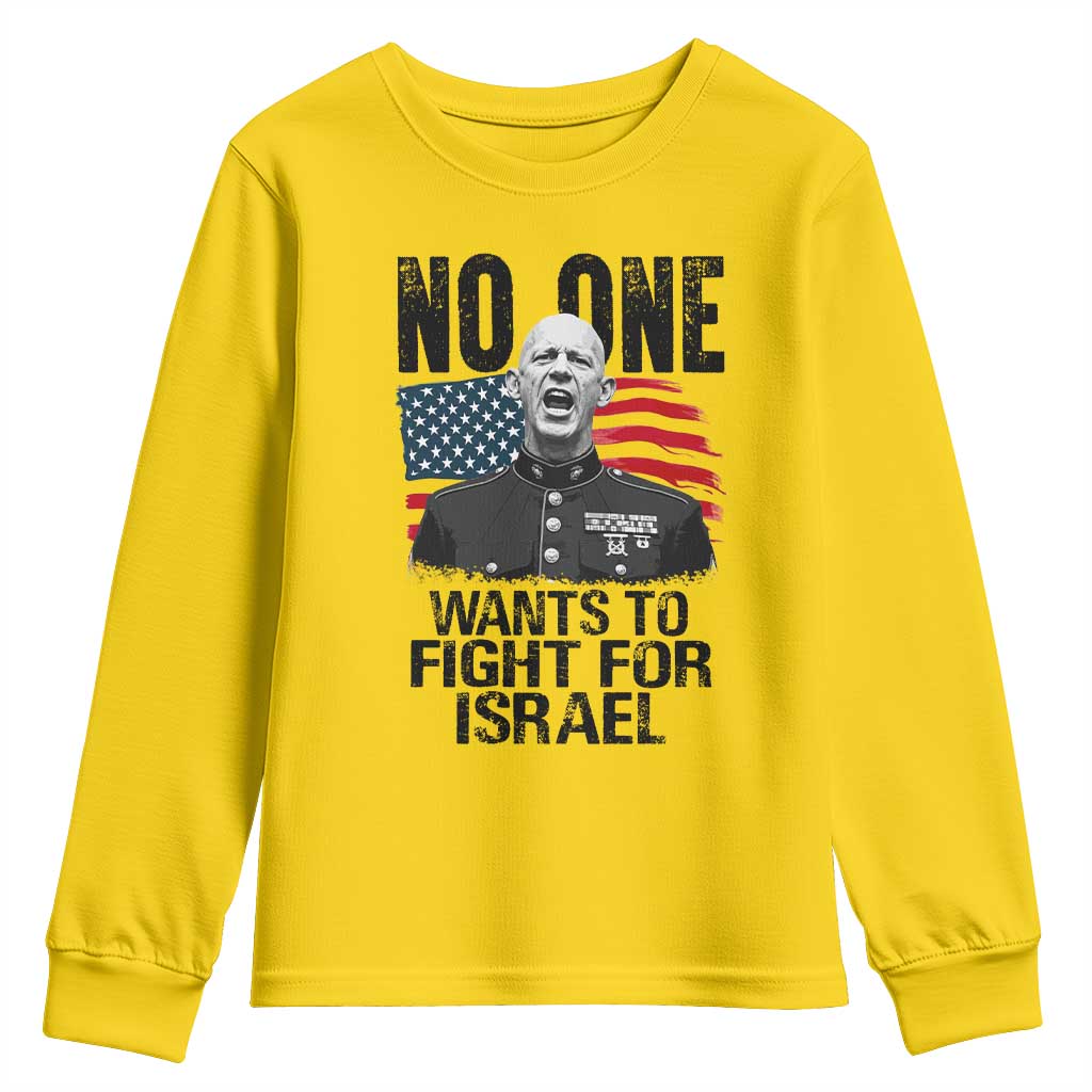 No One Wants To Fight For Israel Youth Sweatshirt Marine Veteran American Freedom