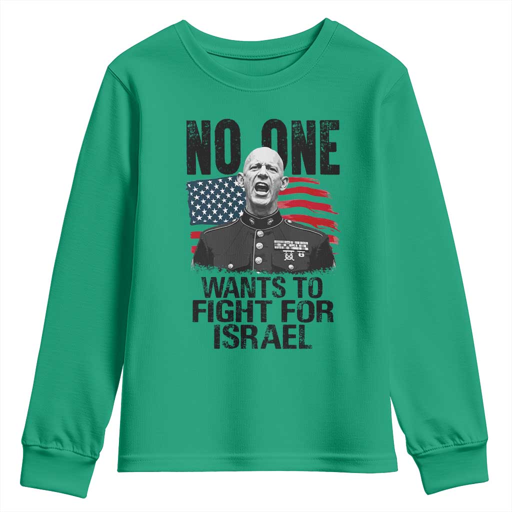 No One Wants To Fight For Israel Youth Sweatshirt Marine Veteran American Freedom